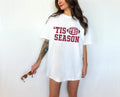 Game Day Shirt: Tis’ the season (black text)